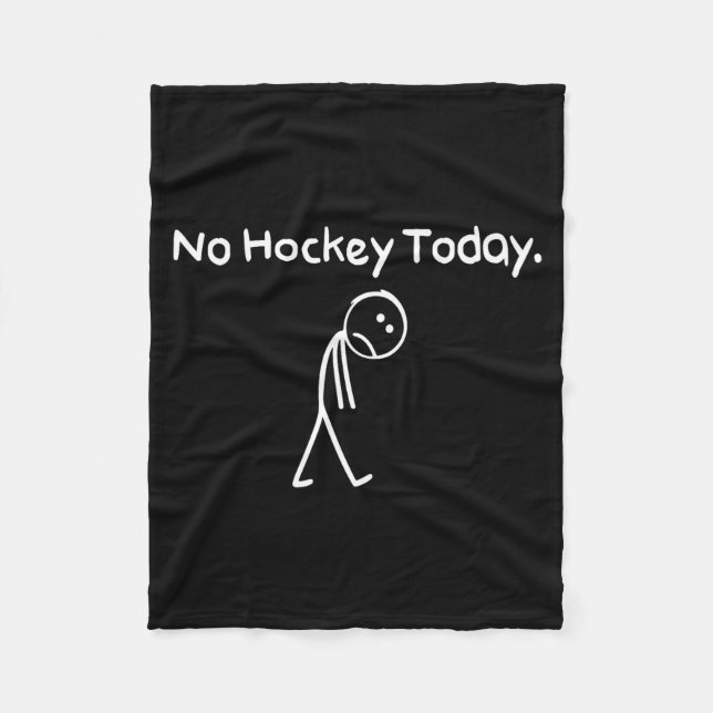 No Hockey Today Funny Sad Stickman Hockey Lovers M Fleece Blanket (Front)