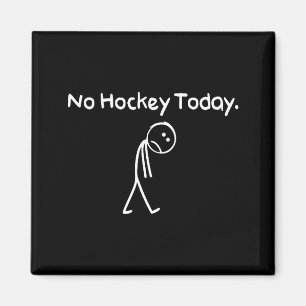 No Hockey Today Funny Sad Stickman Hockey Lovers M Magnet