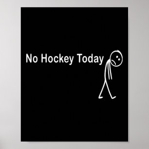 No Hockey Today, Funny Sports Fan, Ice Rink Rest D Poster