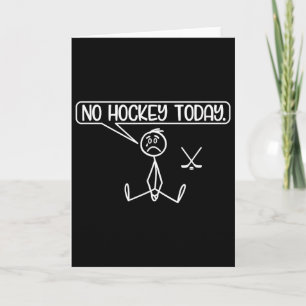 No Hockey Today Funny Stickman Hockey Lover  Card