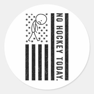 No Hockey Today, Funny Us Flag For Hockey Lovers Classic Round Sticker