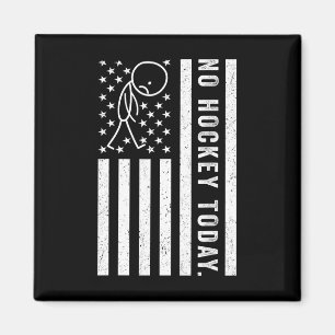No Hockey Today, Funny Us Flag For Hockey Lovers _ Magnet