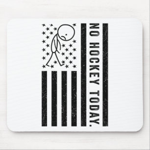 No Hockey Today, Funny Us Flag For Hockey Lovers Mouse Mat