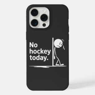 No Hockey Today iPhone 15 Pro Max Case