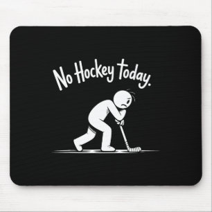No Hockey Today Sad Rink Life Quote (2) Mouse Mat