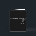 No Hockey Today Sad Stick Figure Great Gift For Ho Card<br><div class="desc">No Hockey Today Sad Stick Figure Great Gift For Hockey Lover</div>