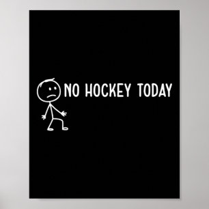 No Hockey Today Sad Stickman Funny Hockey Lovers S Poster