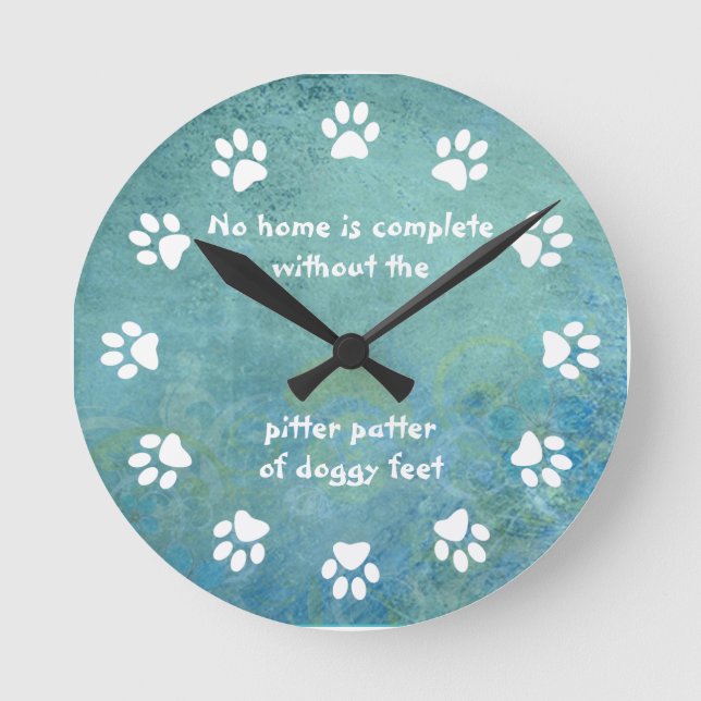 No home is complete-Paw Print-Blue Round Clock (Front)