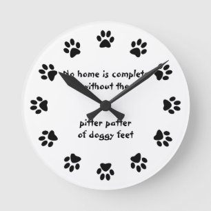 No home is complete-Paw Print Round Clock