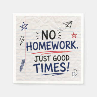 No Homework Just Good Times Adult Back to School Napkin