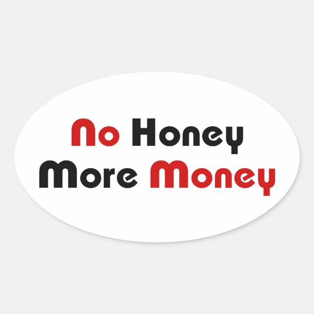 No Honey More Money Oval Sticker (Front)