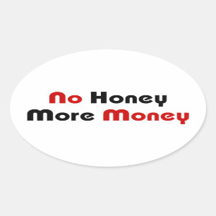 No Honey More Money Oval Sticker