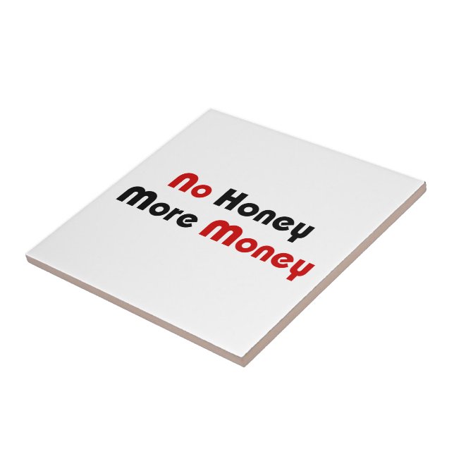 No Honey More Money Tile (Side)