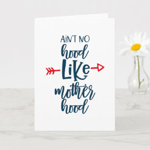 No hood like motherhood card