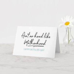 No Hood Like Motherhood Mother's Day Card