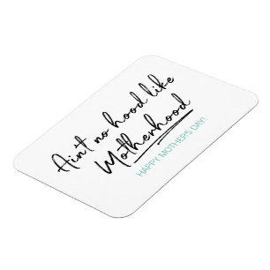 No Hood Like Motherhood Mother's Day Magnet