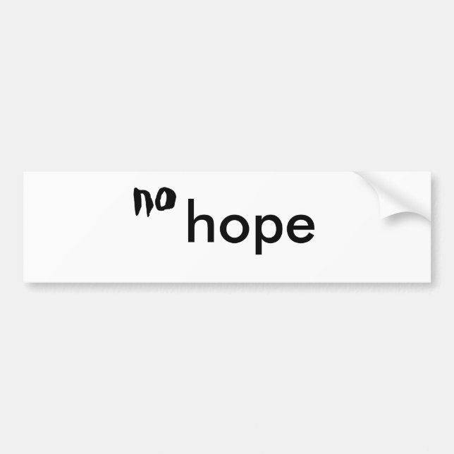 no hope bumper sticker (Front)