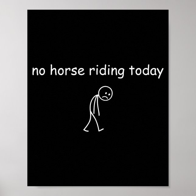 No Horse Riding Today, Funny Sad Rider For Horse L Poster (Front)