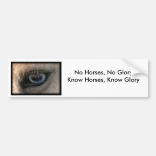 No Horses, No Glory - Bumper Sticker
