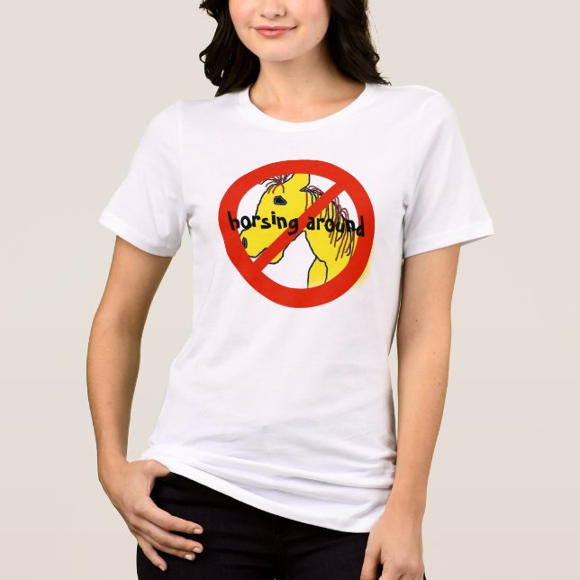 No Horsing Around Tri-Blend Shirt (Front)