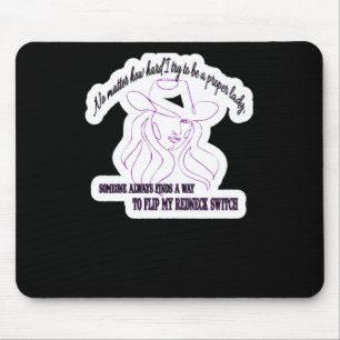 No How Hard I Try To Be A Proper Lady Mouse Mat