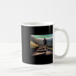 No How Steep The Road Is  Coffee Mug