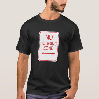 No Hugging Zone T-Shirt