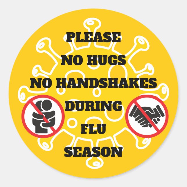 No Hugs or Handshakes During Flu Season Please Classic Round Sticker (Front)