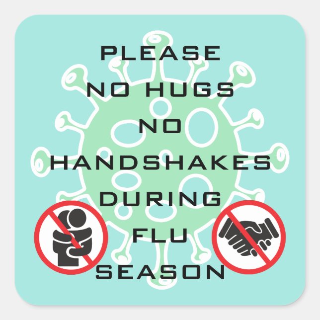 No Hugs or Handshakes During Flu Season Please Square Sticker (Front)