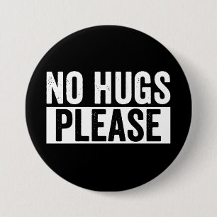 No Hugs Please Funny Sarcastic Introvert Gift 7.5 Cm Round Badge