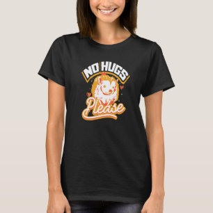 No Hugs Please Hedgehogs And Porcupine T-Shirt