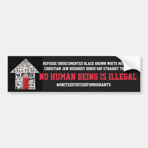 NO HUMAN BEING IS ILLEGAL Bumper sticker