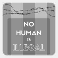 No Human Is Illegal stickers