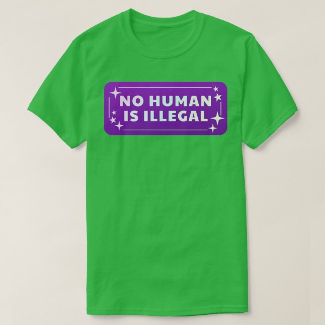 No Human Is Illegal T-Shirt (Design Front)