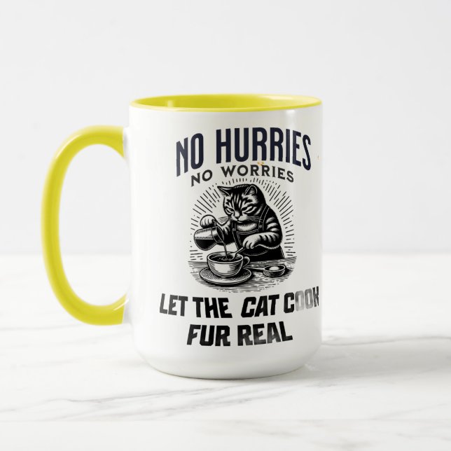 No Hurries No Worries – Let the Cat Cook Fur Real Mug (Left)