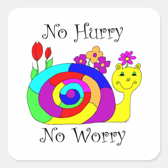 No Hurry, No Worry Slowpoke The Snail Square Sticker (Front)