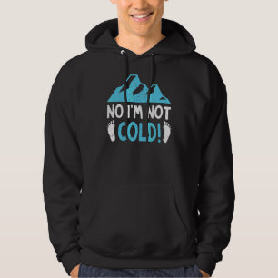No I Am Not Cold Earthing Barefoot Barefoot Hoodie