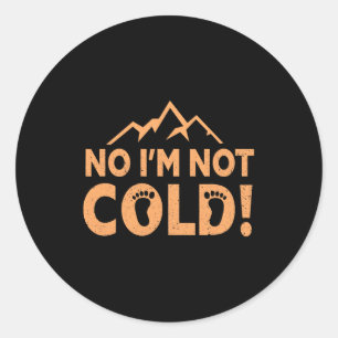 No I Am Not Cold Earthing Barefoot Funny Barefoot Classic Round Sticker