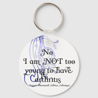 No, I am NOT too young to have arthritis! Design Key Ring