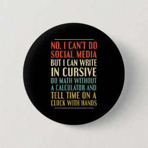 No I Can’t Do Social Media Write In Cursive Funny 6 Cm Round Badge