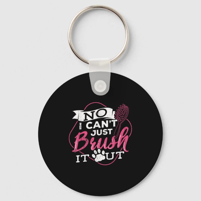 No I Cant Just Brush It Out - Dog Beautician Men W Key Ring (Front)