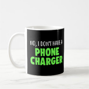 No I Don T Have A Phone Charger Funny Mixologist B Coffee Mug