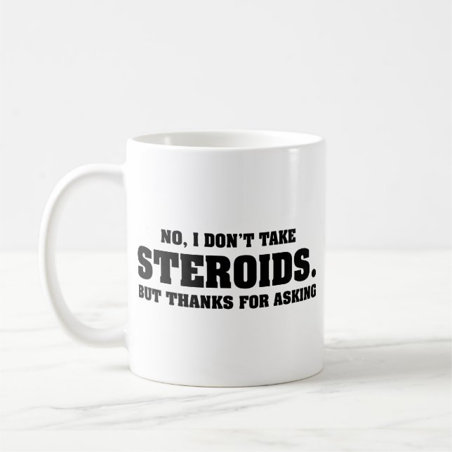 No I Don't take Steroids Coffee Mug (Left)