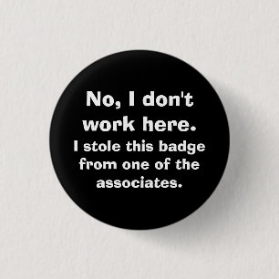 "No, I don't work here..." 3 Cm Round Badge