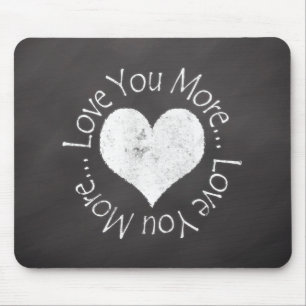 No, I Love You More Mouse Mat
