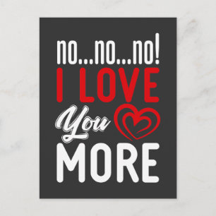 No I Love You More Relationship Couple Love Postcard