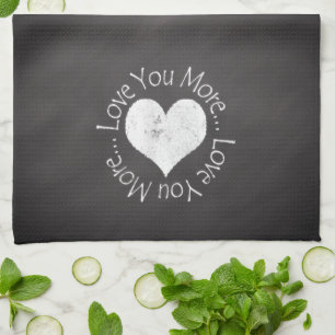 No, I Love You More Tea Towel
