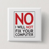 No I Will Not Fix Your Computer