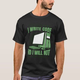 No I Will Not Fix Your Computer Developer Programm T-Shirt