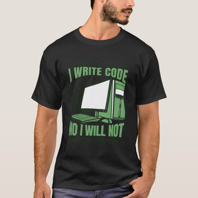 No I Will Not Fix Your Computer Developer Programm T-Shirt (Front)